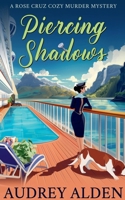 Piercing Shadows (Rose Cruz Cruise Ship Mysteries) B0DWWWK3N7 Book Cover