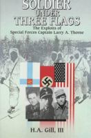 Soldier Under Three Flags: Exploits of Special Forces' Captain Larry A. Thorne 0934793654 Book Cover