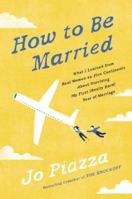 How to Be Married: What I Learned from Real Women on Five Continents about Building a Happy Marriage 0451495578 Book Cover