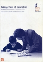 Taking Care of Education: An Evaluation of the Education of Looked After Children 1904787177 Book Cover