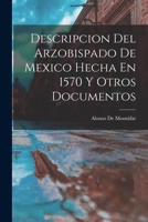 Descripcion Del Arzobispado De Mexico Hecha En 1570 Y Otros Documentos 1016993323 Book Cover