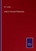 Letter to Viscount Palmerston 3375158408 Book Cover