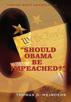 "Should Obama Be Impeached?": "TAKING BACK AMERICA - II" 1462014364 Book Cover