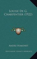 Louise De G. Charpentier (1922) 1120443105 Book Cover