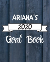 Ariana's 2020 Goal Book: 2020 New Year Planner Goal Journal Gift for Ariana / Notebook / Diary / Unique Greeting Card Alternative 1673756948 Book Cover