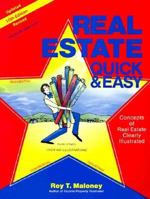 Real Estate Quick and Easy: Concepts of Real Estate Clearly Illustrated 0913257036 Book Cover