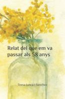 Relat del que em va passar als 58 anys B0G453K2B7 Book Cover