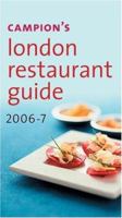 Campion's London Restaurant Guide 2006-7 1861979274 Book Cover
