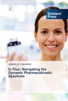 In Flux: Navigating the Dynamic Pharmacokinetic Spectrum 6206770605 Book Cover