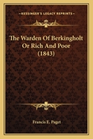 The Warden of Berkingholt; Or, Rich and Poor 112034218X Book Cover