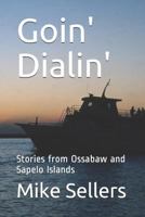 Goin' Dialin': Stories from Ossabaw and Sapelo Islands 1983397830 Book Cover