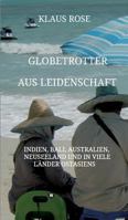 Globetrotter aus Leidenschaft: Eine Reise nach Indien, Bali, Australien, Neuseeland und in viele Länder Ostasiens 3746908175 Book Cover