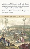 Soldiers, Citizens and Civilians (War, Culture and Society, 1750-1850) 0230545343 Book Cover