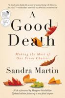 A Good Death: Making the Most of Our Final Choices 1443435961 Book Cover