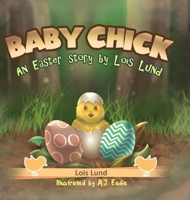 Baby Chick: An Easter Story 1962497194 Book Cover
