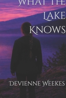 What the Lake Knows B0GRMNCMWG Book Cover