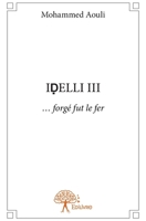 IDELLI - Tome 3: ... forgé fut le fer (French Edition) 233262600X Book Cover