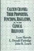 Calcium Channels: Their Properties, Functions, Regulation, and Clinical Relevance (Telford Press) 0849388074 Book Cover