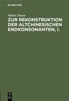 Zur Rekonstruktion der altchinesischen Endkonsonanten, I. 3112435656 Book Cover