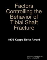 Factors Controlling the Behavior of Tibial Shaft Fracture 1387812270 Book Cover