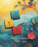 Learning Your Letters Z to A B0DTGDXF36 Book Cover