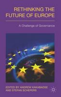 Rethinking the Future of Europe: A Challenge of Governance 1137024003 Book Cover