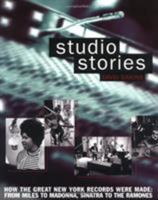 Studio Stories: How the Great New York Records Were Made: From Miles to Madonna, Sinatra to the Ramones 0879308176 Book Cover