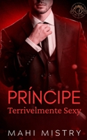 Príncipe Terrivelmente Sexy: Um Romance Real entre uma Garota Tímida e um Príncipe Alfa (Governantes Sedutores de Azmia) (Portuguese Edition) 9334411457 Book Cover