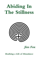 Abiding In The Stillness 0957385528 Book Cover