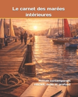 Le carnet des marées intérieures: Roman contemporain vibrant, drôle et profond (French Edition) B0GL6271JR Book Cover