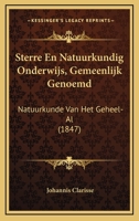 Sterre En Natuurkundig Onderwijs, Gemeenlijk Genoemd: Natuurkunde Van Het Geheel-Al (1847) 1167702328 Book Cover