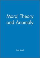 Moral Theory and Anomaly (Aristotelian Society Monographs) 0631218343 Book Cover