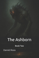 Book Two - The Ashborn (AshFall) B0FRM54D39 Book Cover