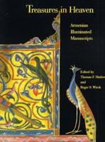 Treasures in Heaven: Armenian Illuminated Manuscripts 0691037515 Book Cover