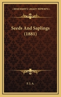 Seeds And Saplings 1120701899 Book Cover