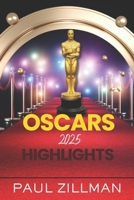 Oscars 2025 Highlights: About the 97th Academy Awards B0DZCFSZMR Book Cover