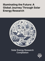 Illuminating the Future: A Global Journey Through Solar Energy Research 1022906186 Book Cover