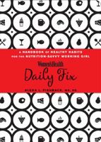 The Daily Fix: Your Guide to Healthy Habits for Good Nutrition 1594868476 Book Cover