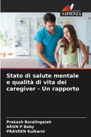 Stato di salute mentale e qualità di vita dei caregiver - Un rapporto 6206079686 Book Cover