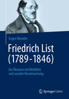 Friedrich List (1789-1846): Ein Okonom Mit Weitblick Und Sozialer Verantwortung 365802643X Book Cover