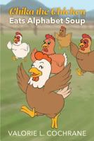 Chika the Chicken Eats Alphabet Soup 0999284134 Book Cover