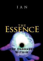 The Essence: The Darkness Within 1456766538 Book Cover