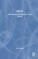 MOVE: How to Build Strategy with AI That Wins in a Fast World B0GNFRZQZC Book Cover