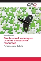 Biochemical techniques used as educational resources 6202099925 Book Cover