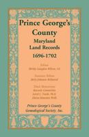 Prince George's County, Maryland, Land Records, 1696-1702 1585495808 Book Cover
