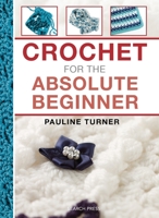 Crochet for the Absolute Beginner 1782210903 Book Cover