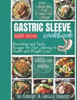 Gastric Sleeve Cookbook:: Nourishing and Tasty Recipes for Your Journey to Health and Weight Loss B0CQX1RNQX Book Cover