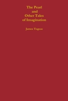 The Pearl and Other Tales of Imagination 1387130145 Book Cover