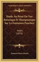 Etude Au Point De Vue Botanique Et Therapeutique Sur Le Fontainea Pancheri: Nobis (1870) 1167413423 Book Cover