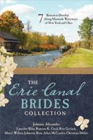 The Erie Canal Brides Collection: 7 Romances Develop Along Manmade Waterways of New York and Ohio 1683228677 Book Cover